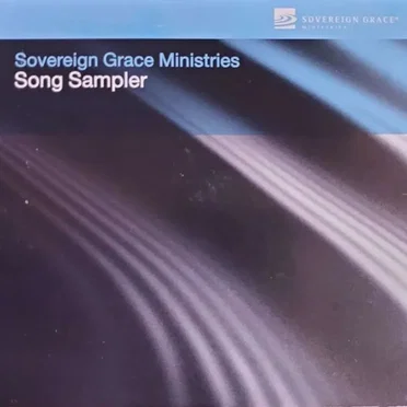 Sovereign Grace Ministries Song Sampler