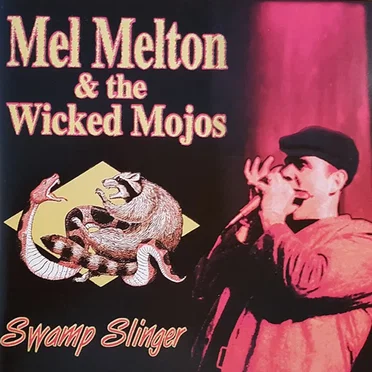 Swamp Slinger by Mel Melton & the Wicked Mojos - album cover