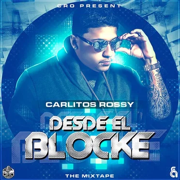 Desde el blocke: The Mixtape by Carlitos Rossy - album cover