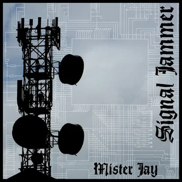 Signal Jammer by Mister Jay - album cover