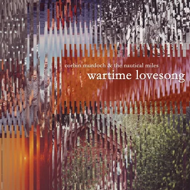 Wartime Lovesong by Corbin Murdoch & The Nautical Miles - album cover