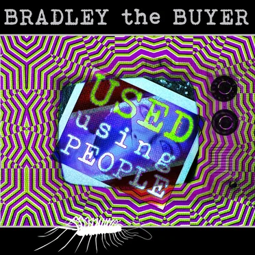 Used Using People by Bradley the Buyer - album cover