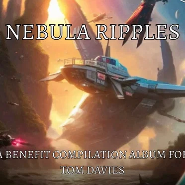 Nebula Ripples - A Benefit Compilation For Tom Davies of Nebula by Various Artists - album cover