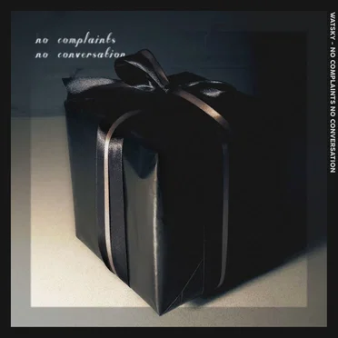 No Complaints No Conversation