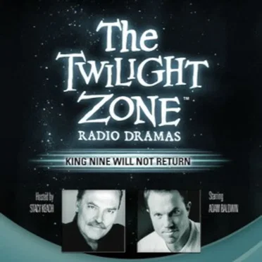The Twilight Zone Radio Dramas, "King Nine Will Not Return" by Rod Serling - album cover