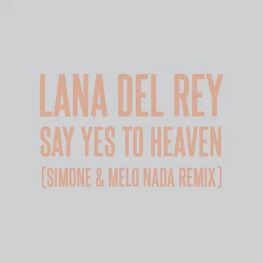Say Yes to Heaven (sim0ne & Melo Nada remix)