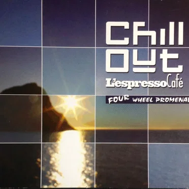 Chill Out - L’Espresso Café Four: Wheel Promenade by Various Artists - album cover