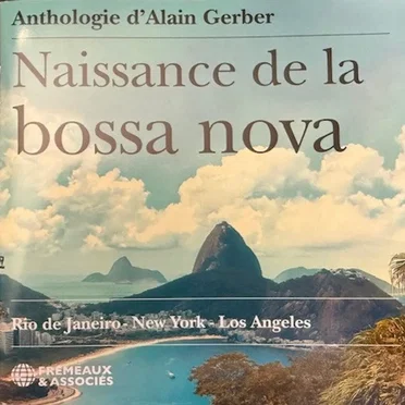 Naissance de la bossa nova: Anthologie d'Alain Gerber by Various Artists - album cover
