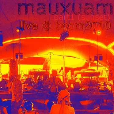 Live @ Boom2010 – part1 (Live mix) by Mauxuam - album cover