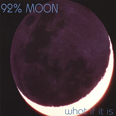 What If It Is by 92% Moon - album cover