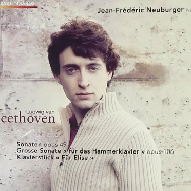Sonaten opus 49 / Grosse Sonate « Für das Hammerklavier » opus 106 / Klavierstück « Für Elise »