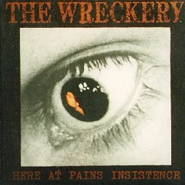 Here at Pains Insistence by The Wreckery - album cover