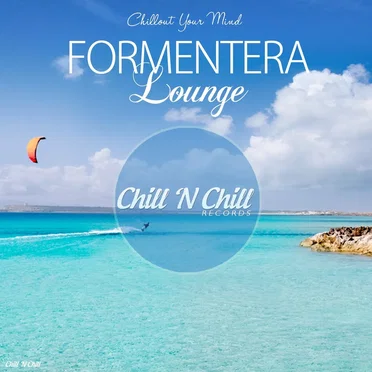 Formentera Lounge (Chillout Your Mind) by Various Artists - album cover