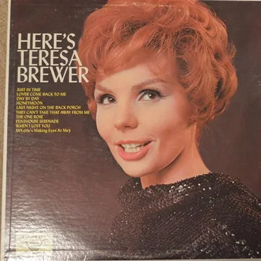 Here’s Teresa Brewer