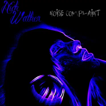 Noise Complaint by Nick Walker - album cover