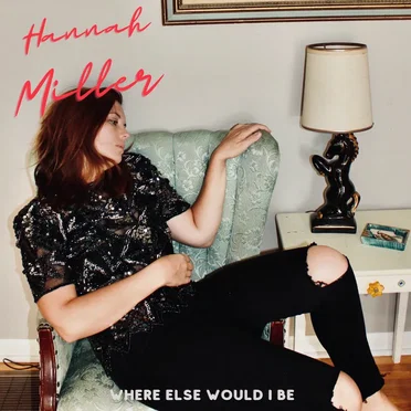 Where Else Would I Be by Hannah Miller - album cover
