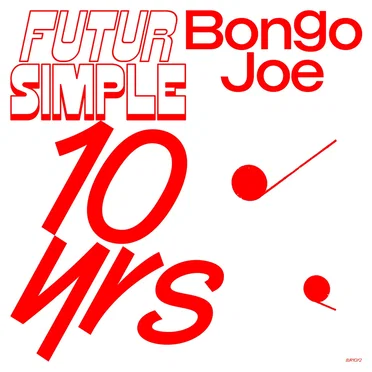 FUTUR SIMPLE : Bongo Joe 10 Years by Various Artists - album cover