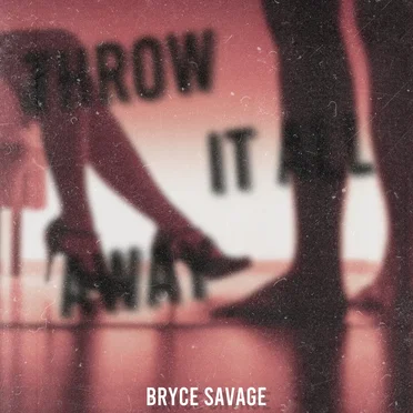 Throw It All Away by Bryce Savage - album cover