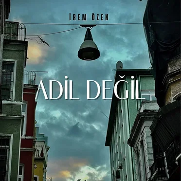 Adil Değil by İrem Özen - album cover