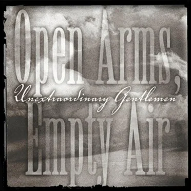 Open Arms, Empty Air by Unextraordinary Gentlemen - album cover