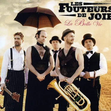 La Belle Vie by Les Fouteurs de Joie - album cover