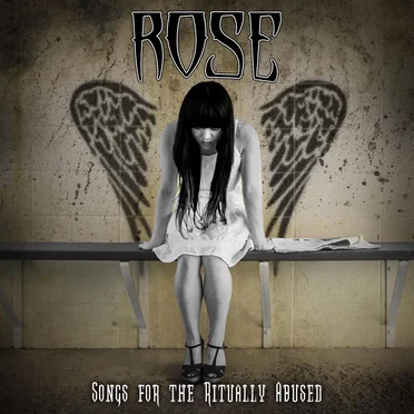 Songs for the Ritually Abused by Rose - album cover