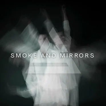 Smoke and Mirrors