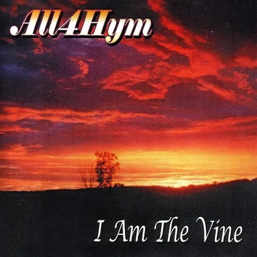 I Am the Vine by All4Hym - album cover