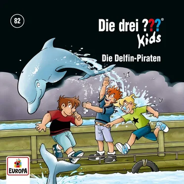 Die drei ??? Kids, Folge 82: Die Delfin-Piraten by Die drei ??? Kids - album cover
