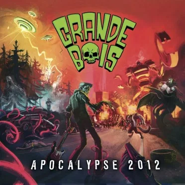 Apocalypse 2012 by The Grande Bois - album cover