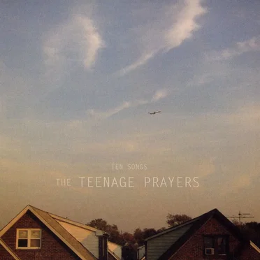 Ten Songs by The Teenage Prayers - album cover
