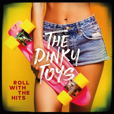 Roll With the Hits by The Dinky Toys - album cover