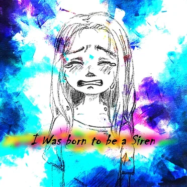 I Was Born to Be a Siren