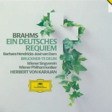 Brahms: Ein deutsches Requiem / Bruckner: Te Deum