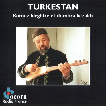 Turkestan: Komuz kirghize et dombra kazakh