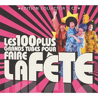 Les 100 Plus Grands Tubes Pour Faire La Fête by Various Artists - album cover