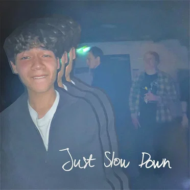 Just Slow Down