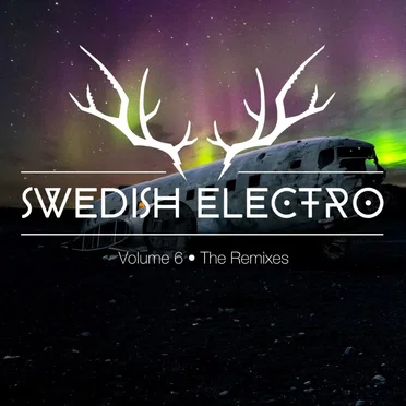 Swedish Electro, Volume 6 : The Remixes by Various Artists - album cover