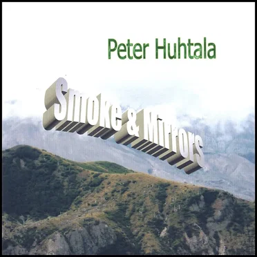 Smoke & Mirrors by Peter Huhtala - album cover