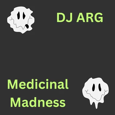 Medicinal Madness by DJ ARG - album cover