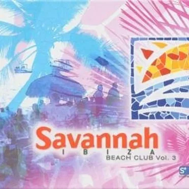 Savannah Ibiza: Beach Club, Volume 3 by Various Artists - album cover