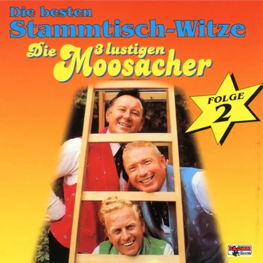 Die besten Stammtisch-Witze, Folge 2 by Die 3 lustigen Moosacher - album cover