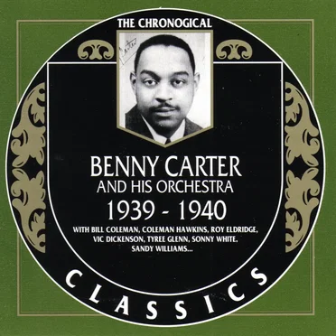 The Chronological Classics: Benny Carter and His Orchestra 1939-1940
