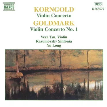 Korngold: Violin Concerto / Goldmark: Violin Concerto no. 1