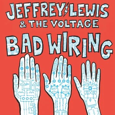 Bad Wiring by Jeffrey Lewis & The Voltage - album cover