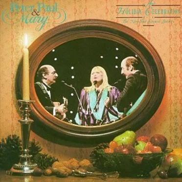 A Holiday Celebration by Peter, Paul and Mary - album cover