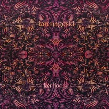 Kerflooey by Ian Nagoski - album cover