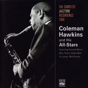 The Complete Jazztone Recordings 1954 by Coleman Hawkins and His All-Stars - album cover