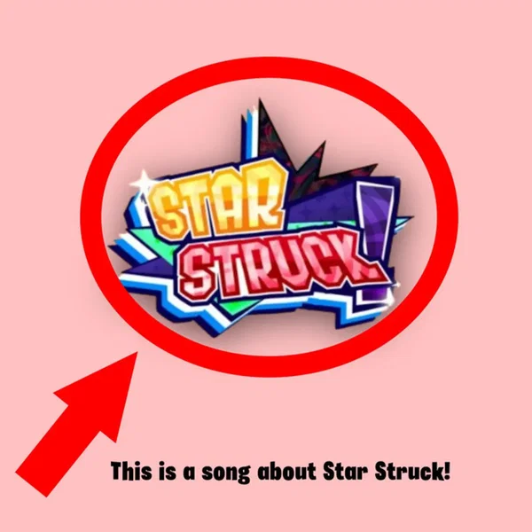 This is my Star Struck! song