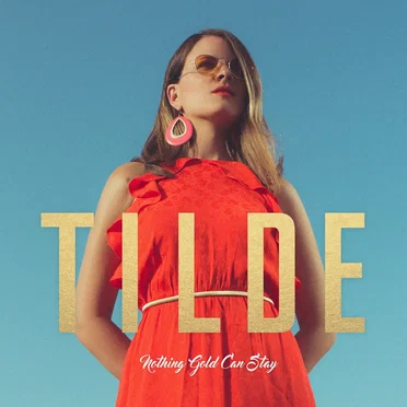 Nothing Gold Can Stay by Tilde - album cover